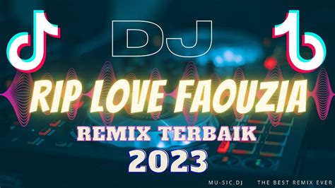 Dj Remix Rip Love Faouzia Terbaru Jedug Jedug Tiktok Viral 2023