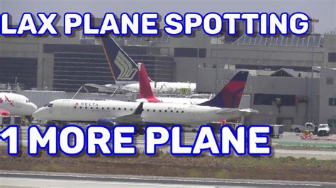 Plane Spotting Los Angeles International Airport North Side Landings