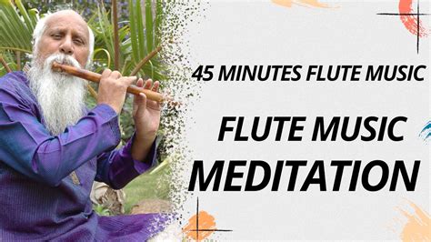 Brahmarshi Patriji Minutes Flute Music Meditation Pmc Music Youtube