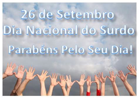 Viva a inclusão 26 DE SETEMBRO DIA NACIONAL DO SURDO