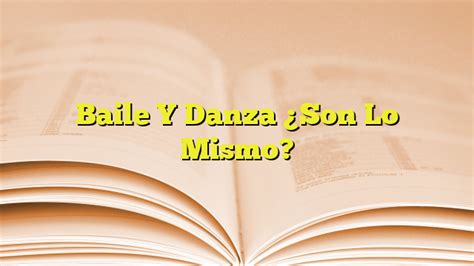 Baile Y Danza ¿son Lo Mismo Imagenes Graficos