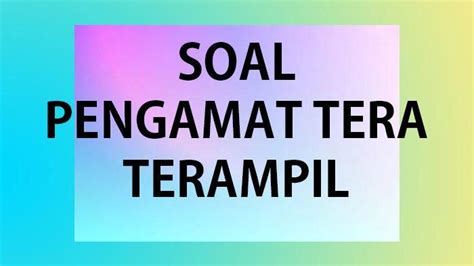 Kisi Kisi Soal Tes Seleksi Pppk Formasi Pengamat Tera Terampil Lengkap