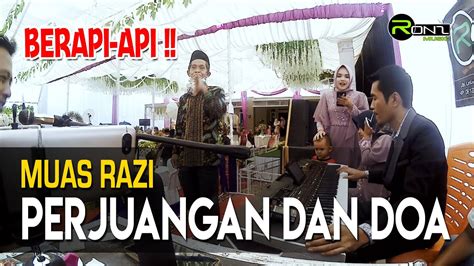 Berapi Api Pak Muas Razi Nyanyi Lagu Perjuangan Dan Doa Ronz Music