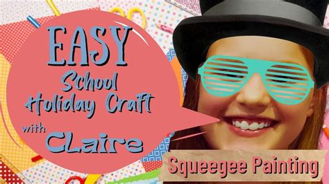 Claires Easy School Holiday Craft Squeegee Painting Youtube