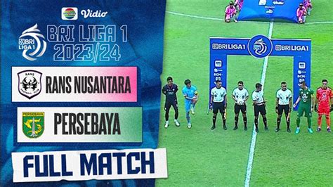 Rans Nusantara Fc Vs Persebaya Surabaya Full Match Bri Liga