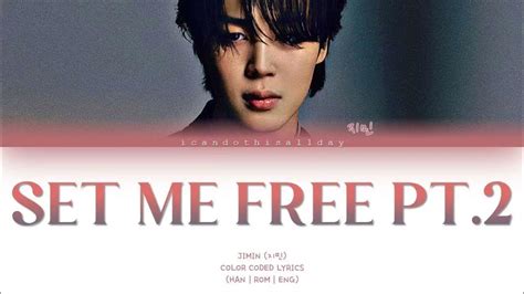 Jimin 지민 Set Me Free Pt 2 [color Coded Lyrics] Icandothisallday Youtube