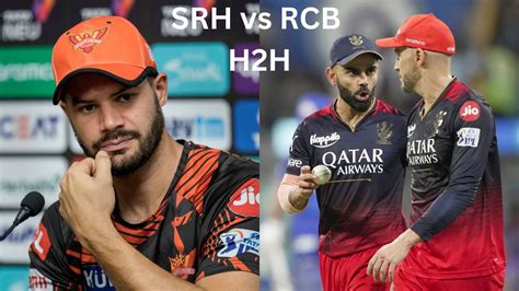 Srh Vs Rcb Head To Head Ipl Match Head To Head Stats To