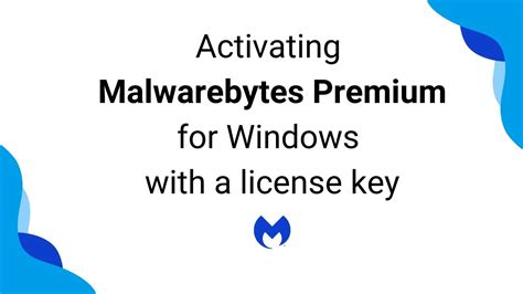 Activate Premium Features On Malwarebytes For Windows With A License