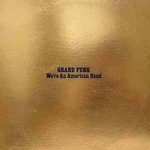 Grand Funk We Re An American Band 2017 Vinyl Discogs