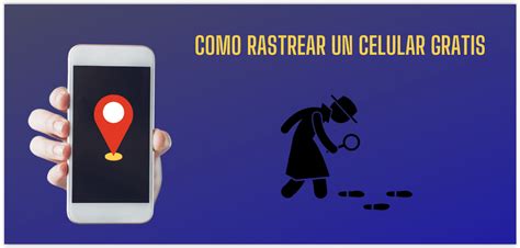 Cómo rastrear un teléfono móvil gratis y fácil