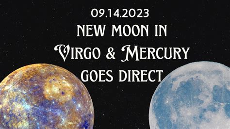 New Moon In Virgo At The Same Time Mercury Goes Direct Youtube