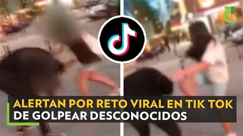 Alertan Por Reto Viral En Tik Tok De Golpear Desconocidos