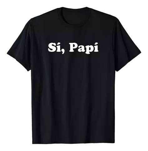 Si Papi Latina Sí Daddy Kinky Bdsm Polera Cuotas sin interés
