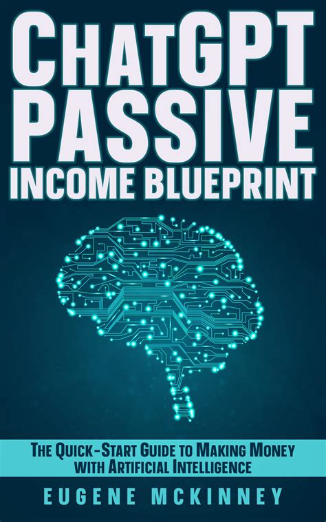 Chatgpt Passive Income Blueprint The Quick Start Guide To Making Money