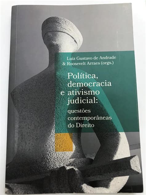 Primeiro Livro Da Cole O Pol Tica Democracia E Ativismo Judicial