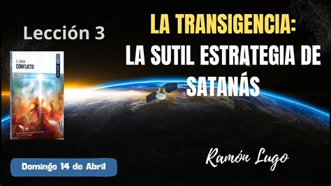 Escuela SabÁtica Al DÍa Domingo 14 De Abril La Transigencia La