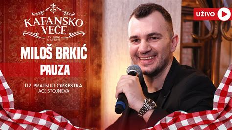 Milos Brkic Pauza Uzivo Ork Ace Stojneva Kafansko Vece