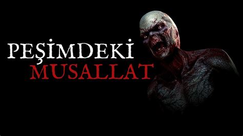 Peşimdeki Musallat Korku Hikayeleri Cin Hikayeleri PARANORMAL