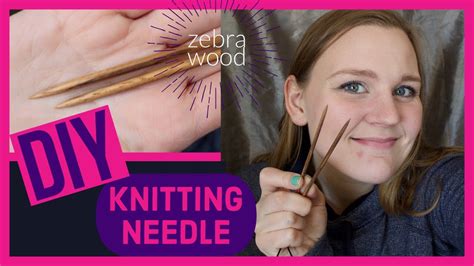 Diy Knitting Needle Custom Made Zebra Wood Needle Youtube