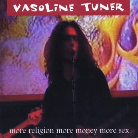 Play More Religion More Money More Sex By Vasoline Tuner On Amazon Music