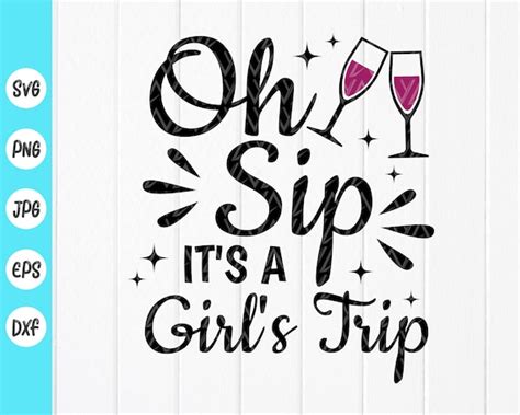 Oh Sip Its A Girls Trip Svg Girls Trip Shirt Svg Etsy India