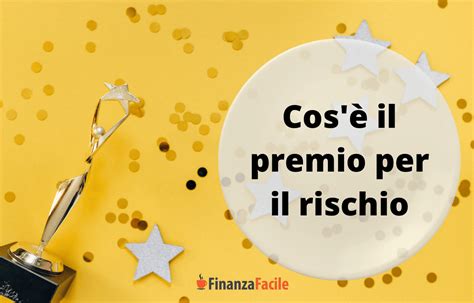 Cosè Il Premio Per Il Rischio Degli Investimenti