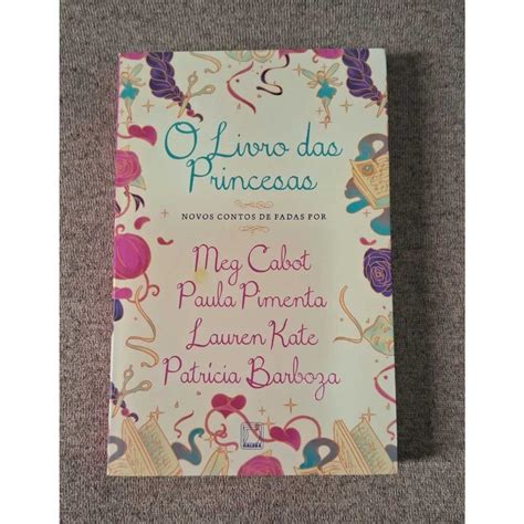 O Livro Das Princesas Paula Pimenta Shopee Brasil