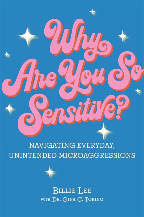 Why Are You So Sensitive Navigating Everyday Unintended