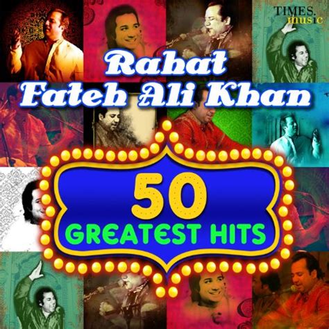 Jp 50 Greatest Hits Rahat Fateh Ali Khan Rahat Fateh Ali