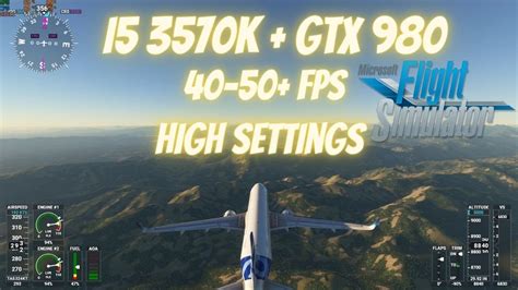 Microsoft Flight Simulator 2020 40 50 Fps High Settings On I5 3570k Gtx 980 Youtube