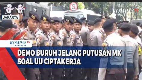 Demo Buruh Jelang Putusan Mk Soal Uu Ciptakerja Youtube