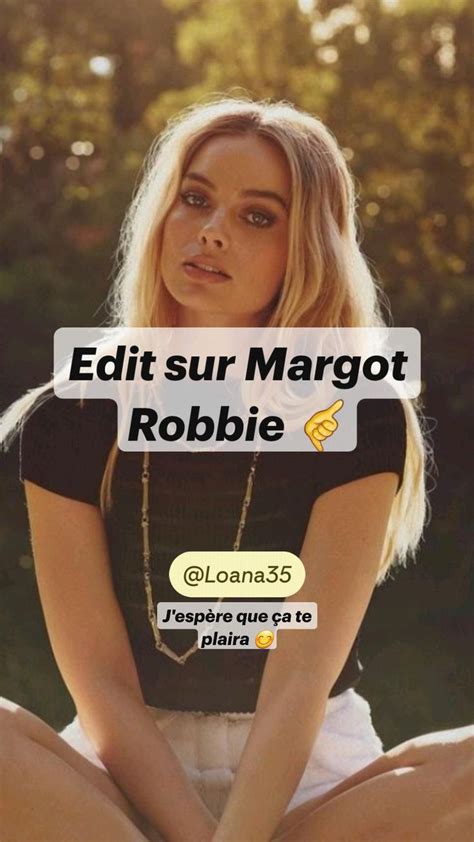 Edit Sur Margot Robbie J Esp Re Que A Te Plaira