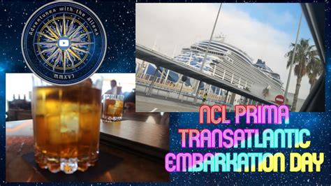 Embarkation Day Norwegian Prima Transatlantic Cruise Youtube