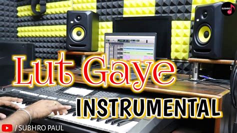 Lut Gaye Instrumental Cover Song | Jubin Nautiyal, Emraan H | Ankh Uthi ...