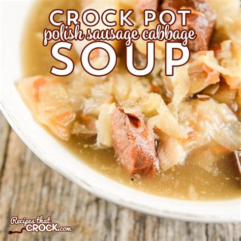 Crock Pot Polish Sausage Cabbage Soup Recipes That Crock