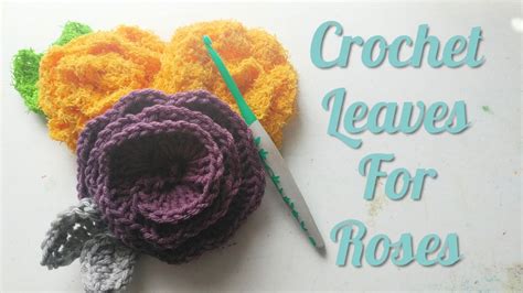 Crochet Leaf And Handle For Scrubbie Roses YouTube