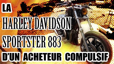 La Harley Davidson Sportster D Un Acheteur Compulsif YouTube