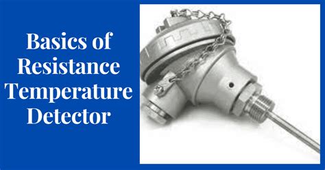 Basics Of Resistance Temperature Detector RTD Electrical Volt