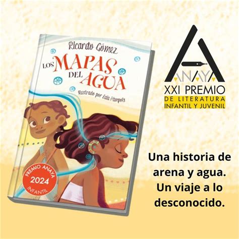 Los Mapas Del Agua Premio Anaya Infantil Y Juvenil Grupo Anaya