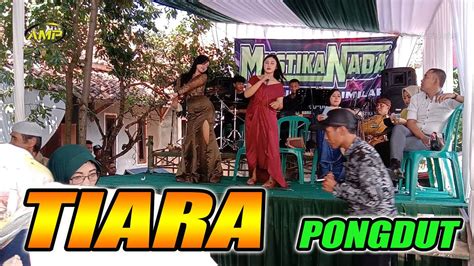 Tiara Versi Pongdut V3mpit Mustika Nada Live Conggeang Youtube