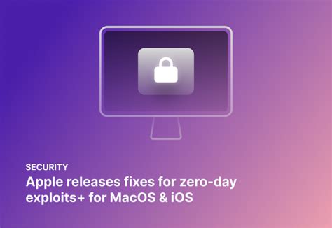 Apple Releases Fixes For Zero Day Exploits For Macos And Ios Simplemdm