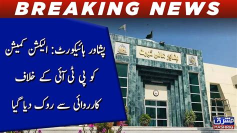 Peshawar High Court Election Commission Ko Pti Kay Khilaf Karrwai Say