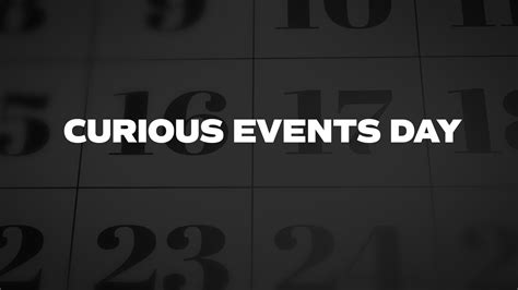 Curious Events Day List Of National Days