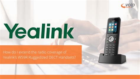 Qanda How Do I Extend The Radio Coverage Of Yealinks W59r Ruggedized