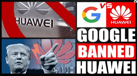 Google Ban Huawei 5 Reasons Of Ban