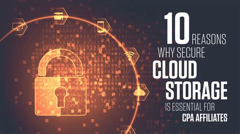 Reasons Why Secure Cloud Storage Is Essential For Cpa Affiliates