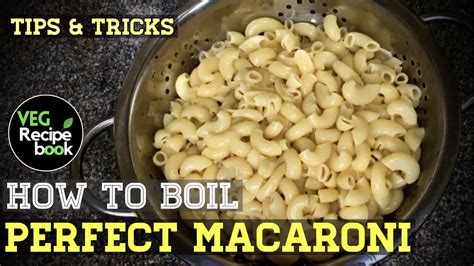 How To Boil Perfect Macaroni How To Cook Pasta How To Boil Pasta