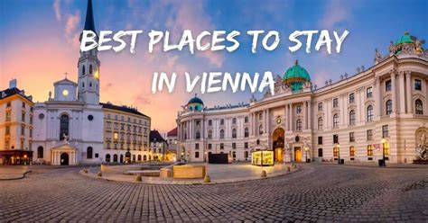 Where Is The Best Place To Stay In Vienna Austria Districts Explored