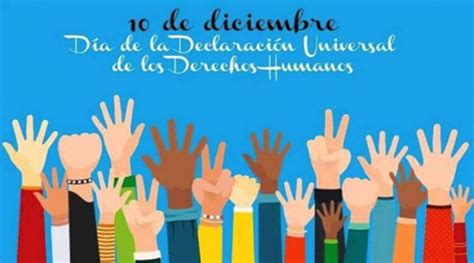 10 De Diciembre Día Internacional De Los Derechos Humanos Todo Se Supo