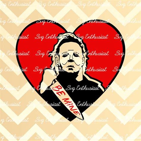 Michael Myers Be Mine Svg Horror Valentine S Day Svg Funny Valentine